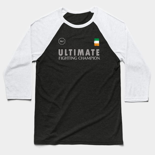 Ultimate Fighting Champion No 1 Irish Baseball T-Shirt by Whites Designs